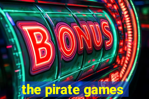 the pirate games